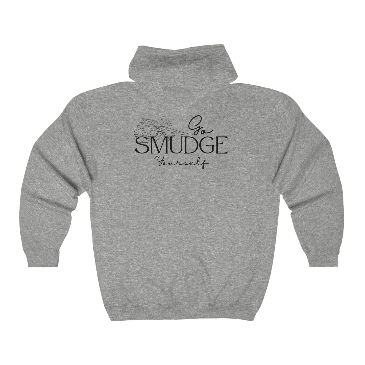 Go Smudge Yourself Full Zip Hooded Sweatshirt